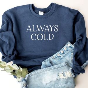 Always Cold Sweatshirt in Navy 💙